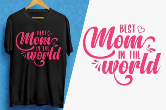 Best Mom SVG for Graphics & T-Shirt Designs