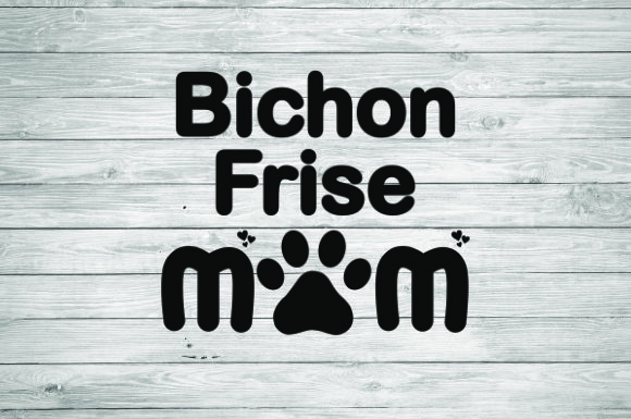 Bichon Frise Mom: Graphics and Illustrations Review