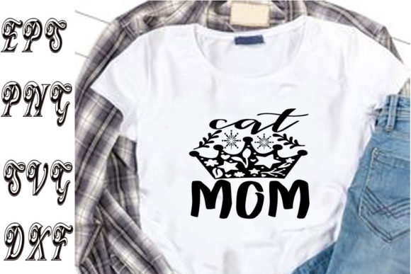 Cat Mom Graphics for T-Shirt Designs
