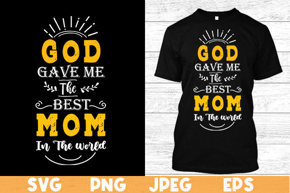 God Gave Me the Best Mom: Graphics & Print Templates
