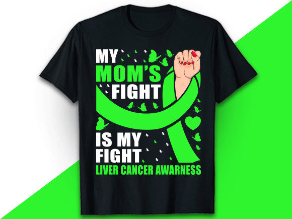 Graphics & Print Templates: My Mom s Fight Liver Cancer T Shirt