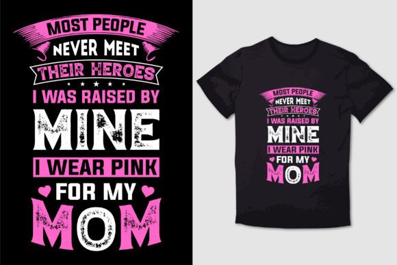 I Wear Pink for Mom: Graphics & T-Shirt Designs