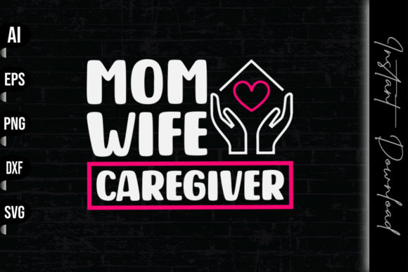 Mom Wife Caregiver Graphics for Print Templates