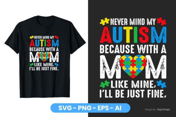 Never Mind My Autism Graphics for T-Shirt Designs